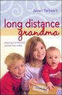 Long Distance Grandma: Staying Connected Across the Miles