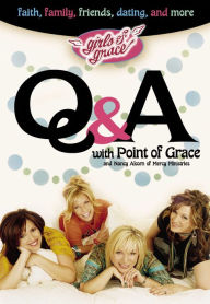 Title: Girls of Grace Q & A, Author: Point Of Grace