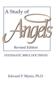 Title: A Study of Angels, Author: Edward P. Myers Ph.D.