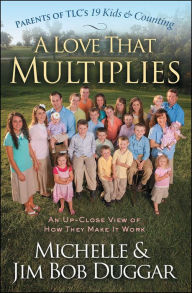 Title: A Love That Multiplies: An Up-Close View of How They Make it Work, Author: Michelle Duggar