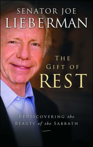 Title: The Gift of Rest: Rediscovering the Beauty of the Sabbath, Author: Joseph I. Lieberman