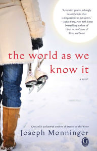 Title: The World As We Know It, Author: Joseph Monninger