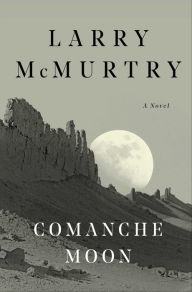 Title: Comanche Moon, Author: Larry McMurtry