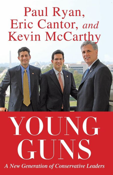 Young Guns: A New Generation of Conservative Leaders