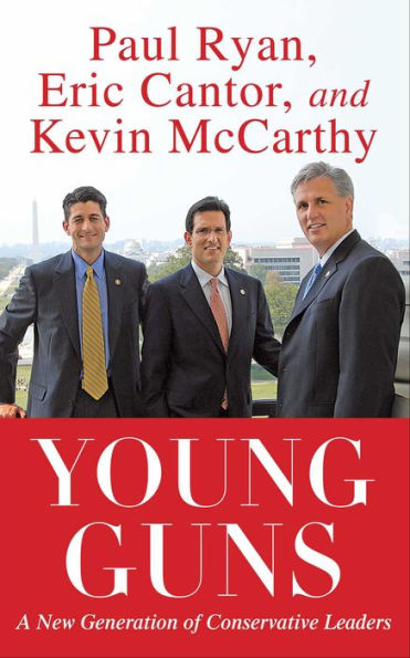 Young Guns: A New Generation of Conservative Leaders