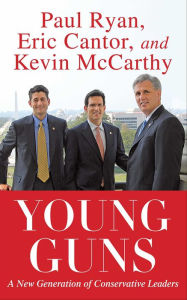 Title: Young Guns: A New Generation of Conservative Leaders, Author: Paul Ryan