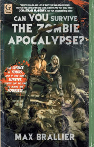Title: Can You Survive the Zombie Apocalypse?, Author: Max Brallier