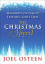 The Christmas Spirit: Memories of Family, Friends, and Faith