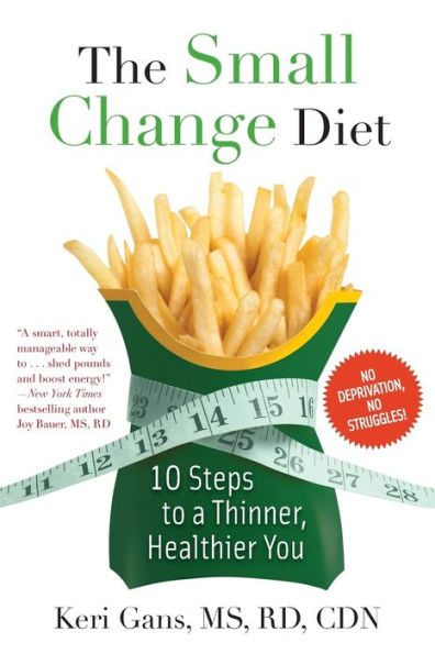 The Small Change Diet: 10 Steps to a Thinner, Healthier You