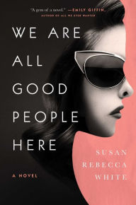 Free ibooks download We Are All Good People Here by Susan Rebecca White