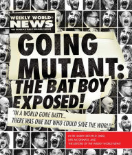 Title: Going Mutant: The Bat Boy Exposed!, Author: Neil McGinness