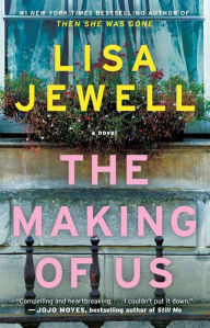 Title: The Making of Us: A Novel, Author: Lisa Jewell