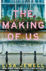 The Making of Us: A Novel