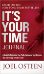 Alternative view 1 of It's Your Time Journal: A Guide to Activating Your Faith, Achieving Your Dreams, and Increasing in God's Favor