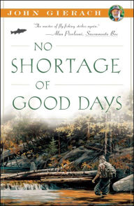 Title: No Shortage of Good Days, Author: John Gierach