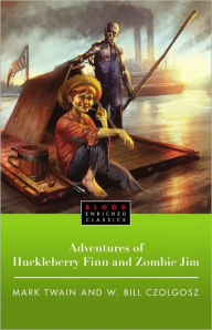 Title: The Adventures of Huckleberry Finn and Zombie Jim, Author: Mark Twain