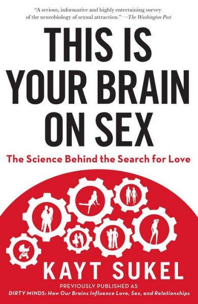 This Is Your Brain On Sex: The Science Behind the Search for Love