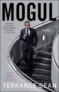 Title: Mogul: A Novel, Author: Terrance Dean