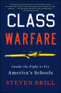 Class Warfare: Inside the Fight to Fix America's Schools