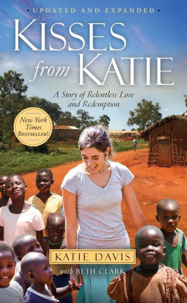 Kisses from Katie: A Story of Relentless Love and Redemption