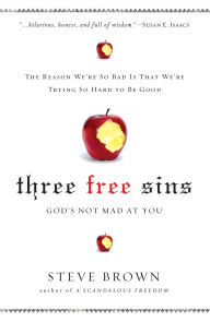 Title: Three Free Sins: God's Not Mad at You, Author: Steve Brown