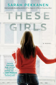 Title: These Girls, Author: Sarah Pekkanen