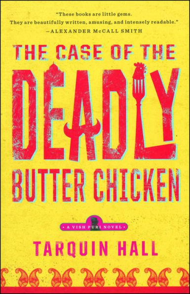 The Case of the Deadly Butter Chicken (Vish Puri Series #3)