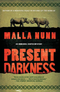 Title: Present Darkness: A Novel, Author: Malla Nunn