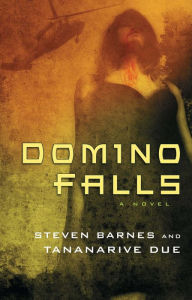 Title: Domino Falls: A Novel, Author: Steven Barnes