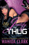 Alternative view 1 of Justify My Thug (Thug Series #5)