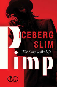 Title: Pimp: The Story of My Life, Author: Iceberg Slim