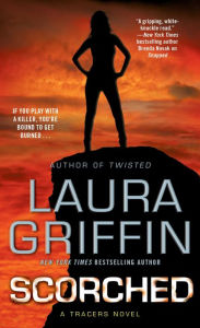 Title: Scorched (Tracers Series #6), Author: Laura Griffin