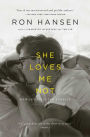 She Loves Me Not: New and Selected Stories