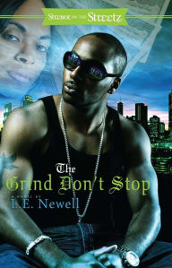 Title: The Grind Don't Stop: A Novel, Author: L. E. Newell