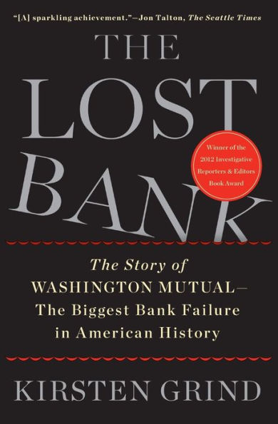 The Lost Bank: Story of Washington Mutual-The Biggest Bank Failure American History