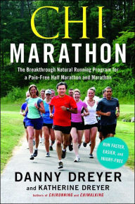 Title: Chi Marathon: The Breakthrough Natural Running Program for a Pain-Free Half Marathon and Marathon, Author: Danny Dreyer