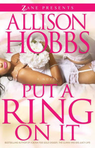 Title: Put a Ring on It: A Novel, Author: Allison Hobbs