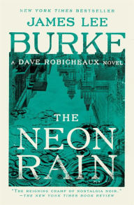 Title: The Neon Rain (Dave Robicheaux Series #1), Author: James Lee Burke