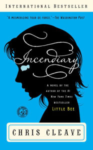 Title: Incendiary, Author: Chris Cleave