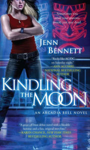 Title: Kindling the Moon (Arcadia Bell Series #1), Author: Jenn Bennett