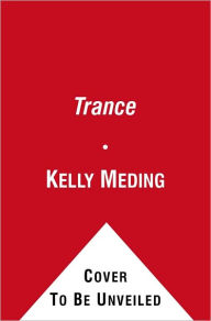 Title: Trance, Author: Kelly Meding