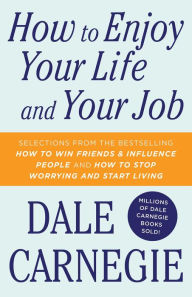 Title: How to Enjoy Your Life and Your Job, Author: Dale Carnegie