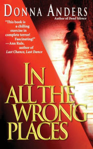 Title: In All the Wrong Places, Author: Donna Anders