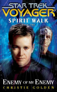 Title: Star Trek: Voyager: Spirit Walk #2: Enemy of My Enemy, Author: Christie Golden