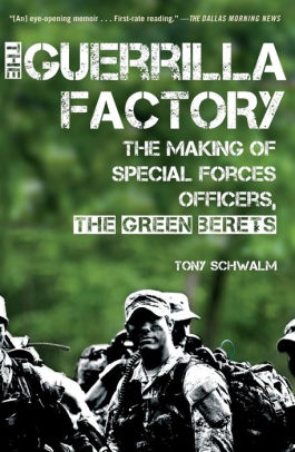 The Guerrilla Factory The Making Of Special Forces Officers The