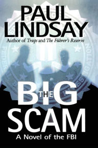 Title: The Big Scam: A Novel of the FBI, Author: Paul Lindsay