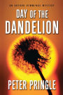 Day of the Dandelion: An Arthur Hemmings Mystery