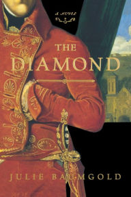 Title: The Diamond: A Novel, Author: Julie Baumgold