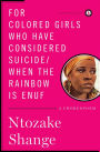 For Colored Girls Who Have Considered Suicide / When the Rainbow Is Enuf