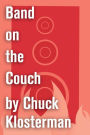 Band on the Couch: An Essay from Chuck Klosterman IV